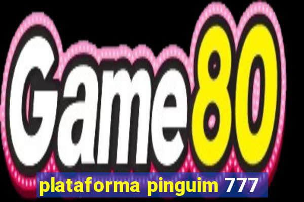 plataforma pinguim 777